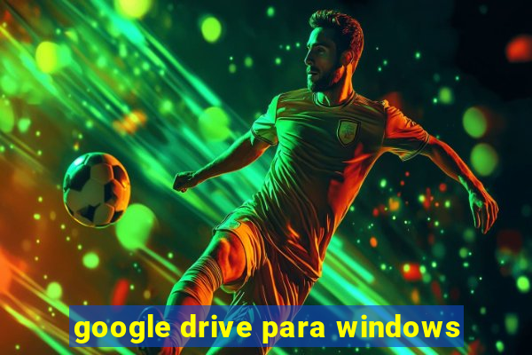 google drive para windows